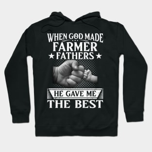 When God Made Farmer Fathers He Gave Me The Best Proud Farmer Daughter Gift Hoodie